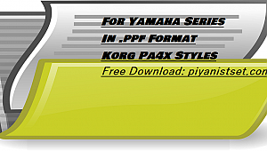 Yamaha .PPF Format Korg Pa4x Styles (2 pieces) - Buradan Bedava İndir - Free Download Here