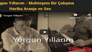 Yorgun Yıllarım - Video Klip