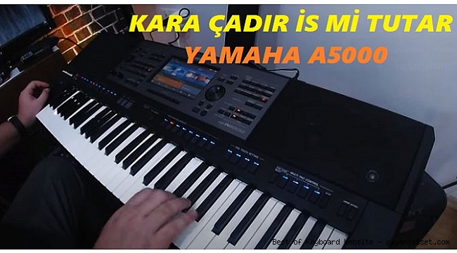 Kara Çadır İs Mi Tutar - Yamaha A5000