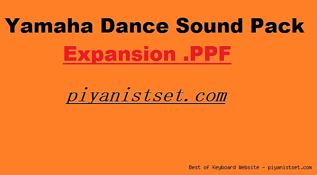 Yamaha Dance Sound Pack .PPF - Buradan İndir - Free Download