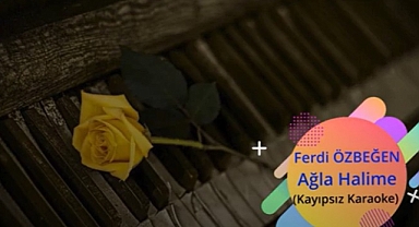 Ağla Halime - Kayıpsız Karaoke - Ferdi Özbeğen
